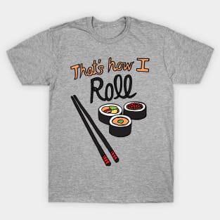 That's How I Roll T-Shirt